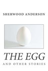 The Egg and Other Stories - Sherwood Anderson - 9781494845063