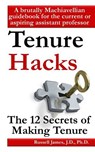 Tenure hacks: The 12 secrets of making tenure - Russell James - 9781494975906