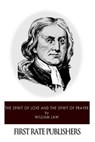 The Spirit of Love and The Spirit of Prayer - William Law - 9781494983208