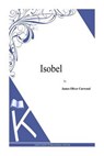 Isobel - CURWOOD,  James Oliver - 9781494991333