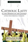 Catholic Laity in the Mission of the Church: Living Out Your Lay Vocation - Russell Shaw - 9781494996284