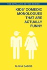 Kids' Comedic Monologues That Are Actually Funny - Alisha Gaddis - 9781495011764