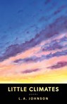 Little Climates - L. a. Johnson - 9781495157691