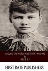 Around the World in Seventy-Two Days - Nellie Bly - 9781495229893