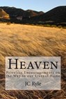 Heaven: Priceless Encouragements on the Way to our Eternal Home - J. C. Ryle - 9781495260148
