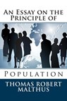 An Essay on the Principle of Population - Thomas Robert Malthus - 9781495298523