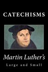 Martin Luther's Large & Small Catechisms - Martin Luther - 9781495315336