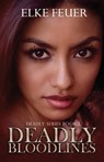 Deadly Bloodlines - Elke Feuer - 9781496071088