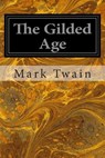 The Gilded Age - Charles Dudley Warner - 9781496092069