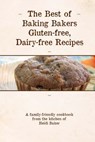 The Best of Baking Bakers Gluten Free, Dairy Free Recipes - Heidi Baker - 9781496155849