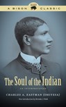 The Soul of the Indian - Charles A. Eastman - 9781496200594