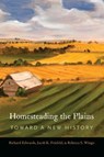 Homesteading the Plains - Richard Edwards ; Jacob K. Friefeld ; Rebecca S. Wingo - 9781496213945
