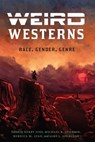Weird Westerns - Kerry Fine ; Michael K. Johnson ; Rebecca M. Lush - 9781496221780