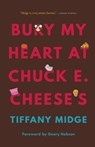 Bury My Heart at Chuck E. Cheese's - Tiffany Midge - 9781496224934