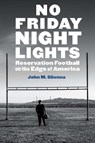 No Friday Night Lights - John M. Glionna - 9781496231499