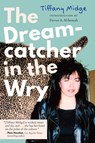 The Dreamcatcher in the Wry - Tiffany Midge - 9781496240149
