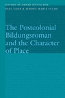 The Postcolonial Bildungsroman and the Character of Place - Arnab Dutta Roy ; Paul Ugor ; Simone Maria Puleo - 9781496242648