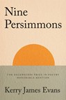 Nine Persimmons - Kerry James Evans - 9781496243713
