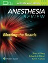 Anesthesia Review: Blasting the Boards - Sheri M. Berg ; Edward A Bittner ; Kevin H. Zhao - 9781496317957