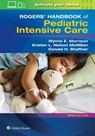 Rogers' Handbook of Pediatric Intensive Care - Donald H. Shaffner - 9781496347534