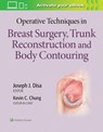 Operative Techniques in Breast Surgery, Trunk Reconstruction and Body Contouring - Joseph J Disa - 9781496348098