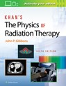 Khan’s The Physics of Radiation Therapy - John P. Gibbons - 9781496397522