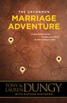 The Uncommon Marriage Adventure: A Devotional Journey to Draw You Closer to God and Each Other - Tony Dungy - 9781496405326