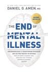 The End of Mental Illness - Amen MD Daniel G. - 9781496438157
