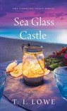 SEA GLASS CASTLE - T. I. Lowe - 9781496440501