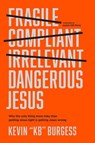 DANGEROUS JESUS - Kevin Kb Burgess ; Jackie Hill Perry - 9781496459480