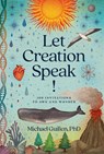 Let Creation Speak!: 100 Invitations to Awe and Wonder - Michael Guillen Phd - 9781496473554