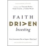 Faith Driven Investing - Henry Kaestner ;  Obie McKenzie ;  Bryce Butler ;  Casey Crawford ;  Greg Lernihan ;  John Marsh ;  Ashely Marsh ;  Richard Okello ;  Will Thomas ;  Robert West ;  Timothy Keller ;  Andy Crouch ;  Cathie Wood ;  Efosa Ojomo ;  Finny Kuruvilla ;  Ron Blue ;  Luke Roush ;  Jessica Kim - 9781496474469