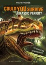 Could You Survive the Jurassic Period?: An Interactive Prehistoric Adventure - Matt Doeden - 9781496658081