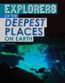 Explorers of the Deepest Places on Earth - MAVRIKIS,  Peter - 9781496683656