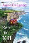Knit to Kill - Anne Canadeo - 9781496708939