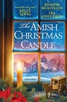 The Amish Christmas Candle - Kelly Long ; Jennifer Beckstrand ; Lisa Jones Baker - 9781496710154
