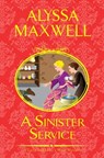 A Sinister Service - Alyssa Maxwell - 9781496717474