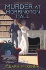 Murder at Morrington Hall - Clara McKenna - 9781496717801