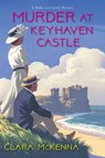 Murder at Keyhaven Castle - Clara McKenna - 9781496717825