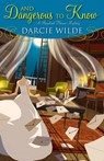 And Dangerous to Know - Darcie Wilde - 9781496720924