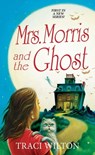 Mrs. Morris and the Ghost - Traci Wilton - 9781496721525