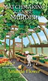 Matchmaking Can Be Murder - Amanda Flower - 9781496724014
