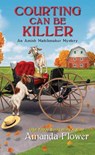 Courting Can Be Killer - Amanda Flower - 9781496724038