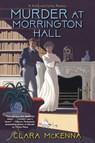 Murder at Morrington Hall - Clara McKenna - 9781496725554