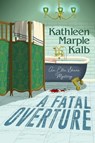 A Fatal Overture - Kathleen Marple Kalb - 9781496727312