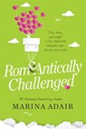 ROMeANTICALLY CHALLENGED - Marina Adair - 9781496727695