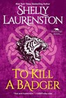 To Kill a Badger - Shelly Laurenston - 9781496730206