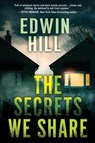 The Secrets We Share - Edwin Hill - 9781496735430