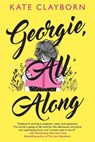 Georgie, All Along - Kate Clayborn - 9781496737298