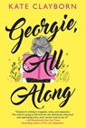 Georgie, All Along - Kate Clayborn - 9781496737304